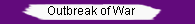 Outbreak of War